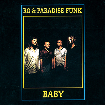 CD-ontwerp ‘baby’  voor Ro & Paradise Funk. Daarvoor de debuut cd en na ‘baby’ kwam ‘out of my head’.